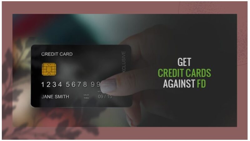Why Choose a Credit Card Against Your FD?