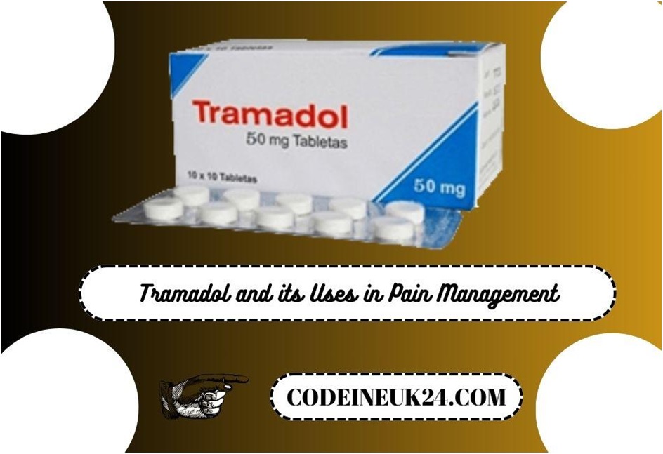 Tramadol and its Uses in Pain Management